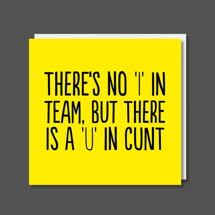 There's No I in Team Rude Card