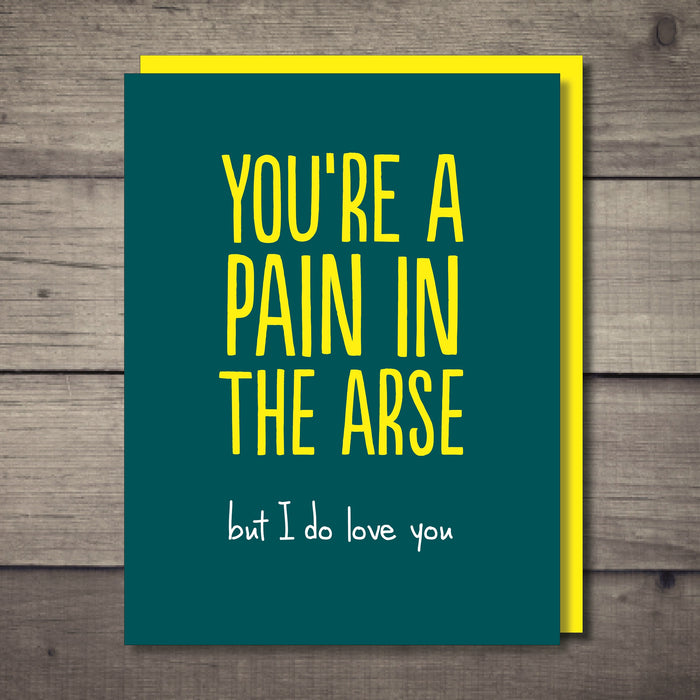 Pain In The Arse Rude Card